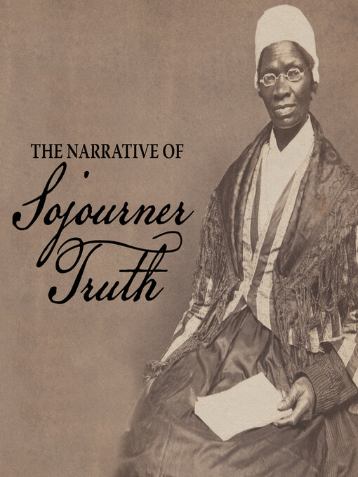 Title details for The Narrative of Sojourner Truth by Sojourner Truth - Available
